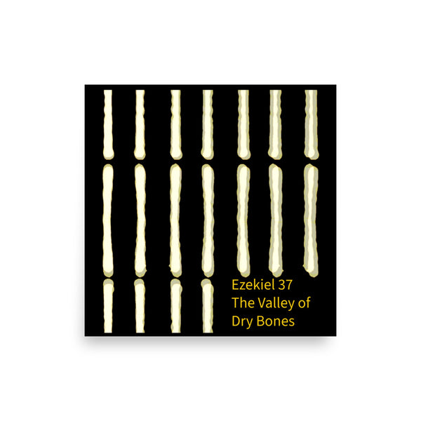 Christian poster print with white bones on a black background and text 'Ezekiel 37 The Valley of Dry Bones'.